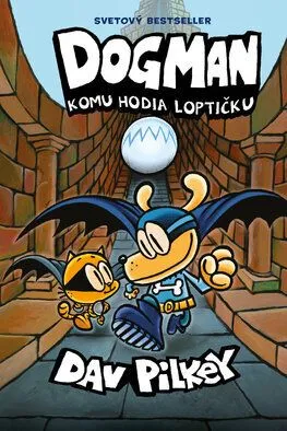 Dogman 7: Komu hodia loptičku - Dav Pilkey