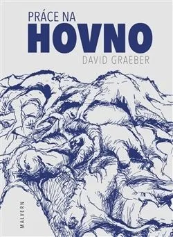Práce na hovno - David Graeber, David Šír