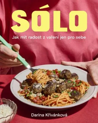 Sólo - Jak mít radost z vaření jen pro sebe - Darina Křivánková