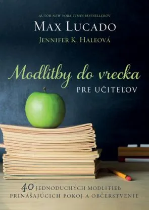Modlitby do vrecka pre učiteľov - Max Lucado, Jennifer K. Hale
