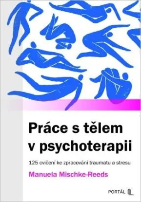 Práce s tělem v psychoterapii - Manuela Mischke-Reeds