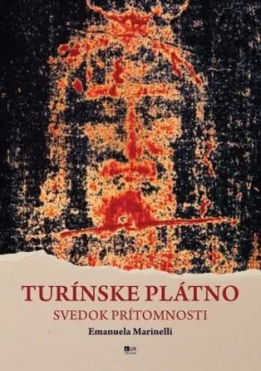 Turínske plátno - svedok prítomnosti - Emanuela Marinelli