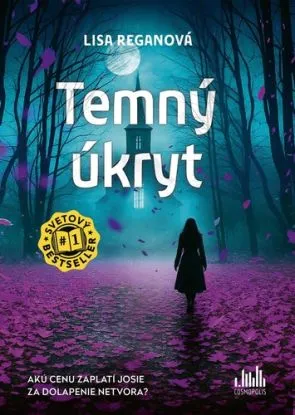 Temný úkryt (Josie Quinnová 11) - Lisa Regan