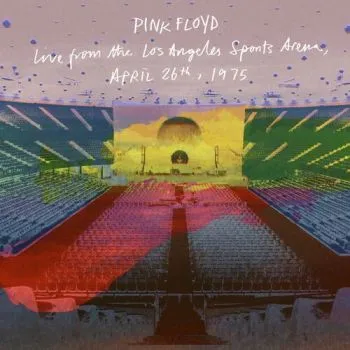 Pink Floyd - Live From The Los Angeles Sports Arena, April 26th, 1975 2CD - Pink Floyd