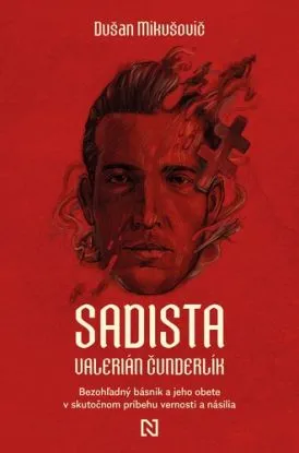 Sadista Valerián Čunderlík - Dušan Mikušovič