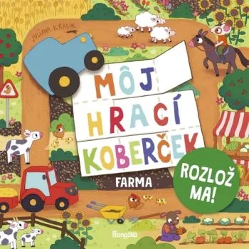 Môj hrací koberček: Farma - Juliana Kralik