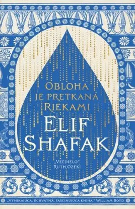 Obloha je pretkaná riekami - Elif Shafak