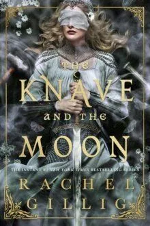 The Knave and the Moon - The Stonewater Kingdom 2 - Rachel Gillig