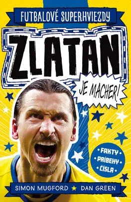 Zlatan je macher! - Simon Mugford, Dan Green