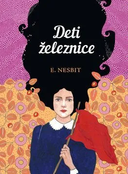 Deti železnice - Edith Nesbit