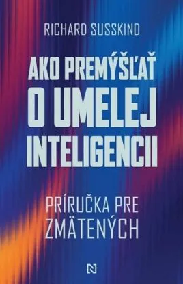 Ako premýšľať o umelej inteligencii - Richard Susskind