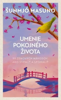Umenie pokojného života - Šunmjó Masuno