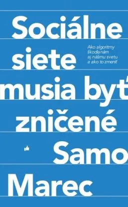 Sociálne siete musia byť zničené - Samo Marec