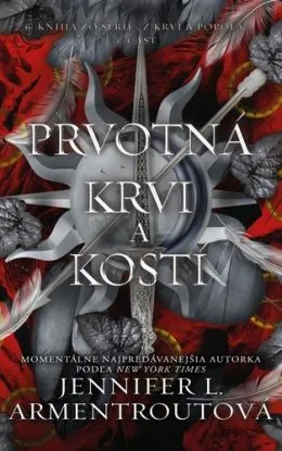 Z krvi a popola 6/1: Prvotná krvi a kostí - Jennifer L. Armentrout