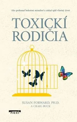 Toxickí rodičia - Susan Forward