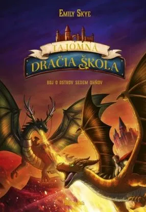 Tajomná dračia škola 7: Boj o ostrov Sedem ohňov - Emily Skye