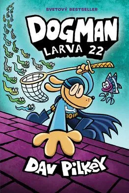 Dogman 8: Larva 22 - Dav Pilkey
