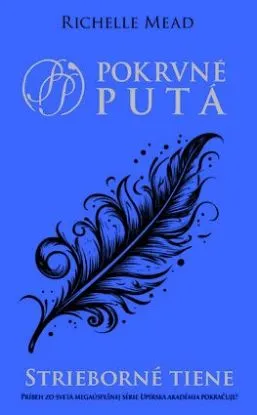 Pokrvné putá 5: Strieborné tiene - Richelle Mead