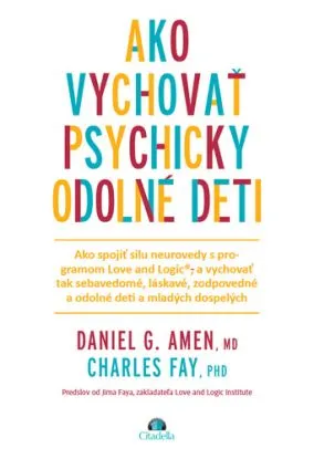 Ako vychovať psychicky odolné deti - Daniel G. Amen, Charles Fay