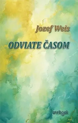 Odviate časom - Jozef Weis