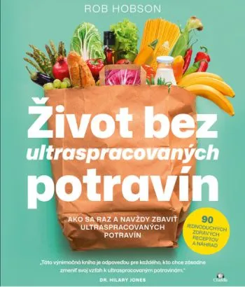 Život bez ultraspracovaných potravín - Rob Hobson