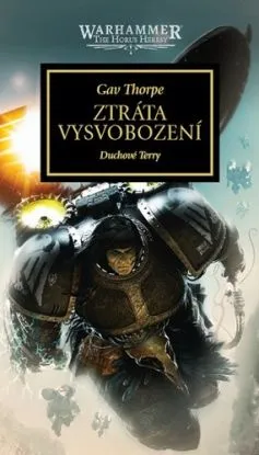 Ztráta Vysvobození: Duchové Terry (Warhammer - The Horus Heresy) - Gav Thorpe