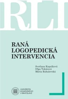 Raná logopedická intervencia - Svetlana Kapalková, Oľga Tokárová, Mária Ruhalovská