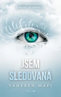 Jsem sledovaná - Tahereh Mafi, Pavla Kubešová