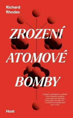 Zrození atomové bomby - Richard Rhodes, Pavel Pokorný