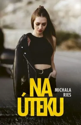 Na úteku, 2. vydanie - Michala Ries