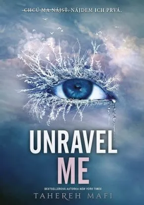 Unravel Me (SK) - Tahereh Mafi