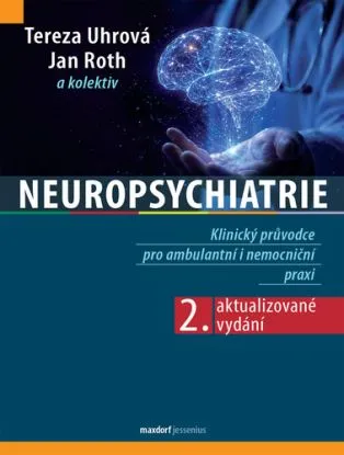 Neuropsychiatrie 2. vydání - Jan Roth, Tereza Uhrová