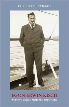 Egon Erwin Kisch - Christian Buckard