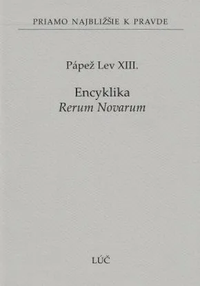 Encyklika Rerum Novarum - Pápež Lev XIII.