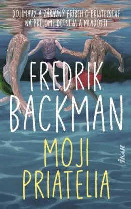 Moji priatelia - Fredrik Backman