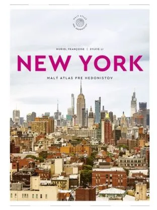 New York - Malý atlas pre hedonistov - Muriel Françoise, Sylvie Li
