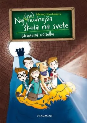 Naj(ne)nudnejšia škola na svete 3: Unesená učiteľka - Sabrina J. Kirschner