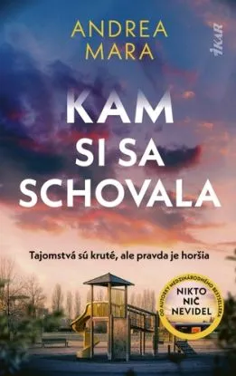 Kam si sa schovala - Andrea Mara