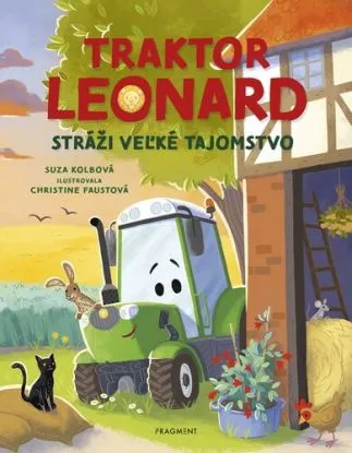 Traktor Leonard stráži veľké tajomstvo - Suza Kolbová, Diana Senecká