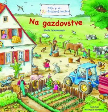 Moja prvá obrázková knižka - Na gazdovstve - Sibylle Schumann