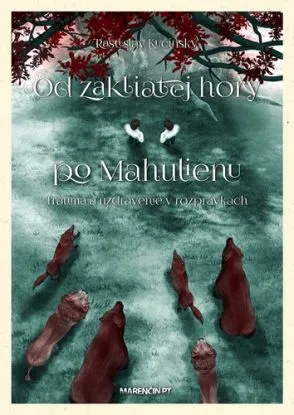 Od zakliatej hory po Mahulienu - Rastislav Kučinský