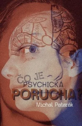 Čo je psychická porucha? - Michal Patarák