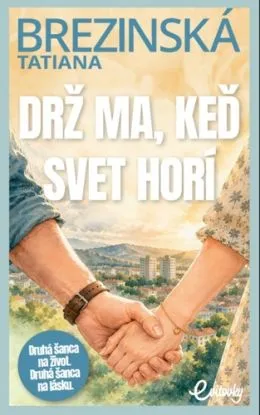 Drž ma, keď svet horí - Tatiana Brezinská