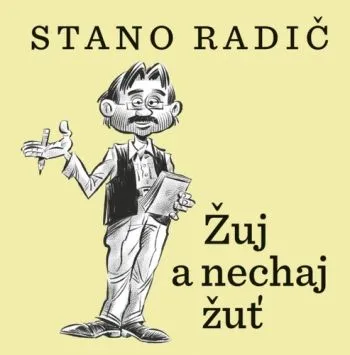 Žuj a nechaj žuť - Stano Radič
