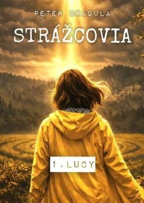 Strážcovia 1: Lucy - Peter Dragula