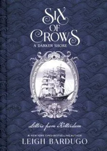 A Darker Shore: Letters from Ketterdam - Six of Crows 2,5 - Leigh Bardugo