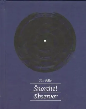 Šnorchel observer - Ján Füle