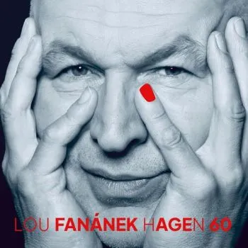Lou Fanánek Hagen - Fan 60 CD - Lou Fanánek Hagen