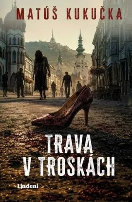Trava v troskách - Matúš Kukučka