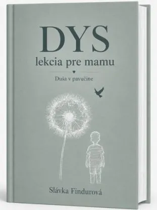 DYS – lekcia pre mamu - Slávka Findurová
